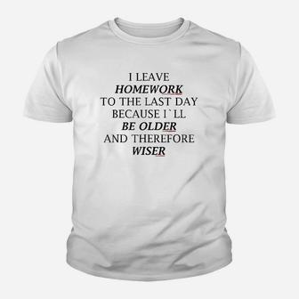 I Leave Homework To The Last Day Youth T-shirt | Crazezy DE