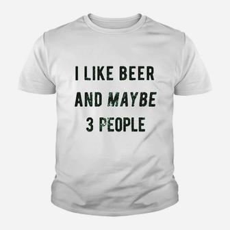 I Like Beer And Maybe 3 People Youth T-shirt | Crazezy