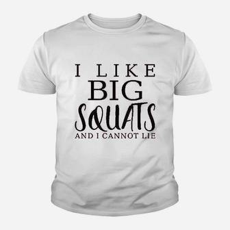 I Like Big Squats And I Cannot Lie Youth T-shirt | Crazezy