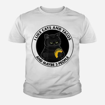 I Like Cats And Tacos And Maybe 3 People Funny Cat Lovers Youth T-shirt | Crazezy UK