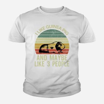 I Like Guinea Pigs And Maybe 3 People Retro Funny Guinea Pig Youth T-shirt | Crazezy AU