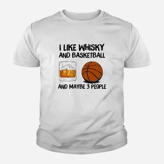 I Like Whiskey And Basketball And Maybe 3 People Youth T-shirt - Thegiftio UK