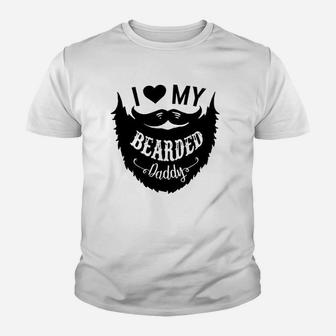 I Love My Bearded Daddy Funny Gift Idea Humor Youth T-shirt | Crazezy UK