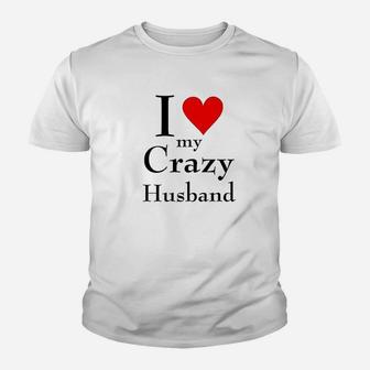 I Love My Crazy Husband Youth T-shirt | Crazezy UK