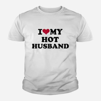I Love My Hot Husband Youth T-shirt | Crazezy UK