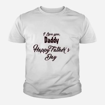 I Love You Daddy Happy Fathers Day Youth T-shirt | Crazezy