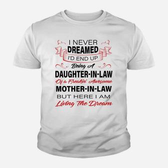 I Never Dreamed I'd End Up Being A Daughter In Law Awesome Youth T-shirt | Crazezy CA