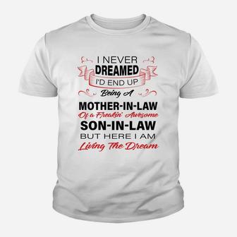 I Never Dreamed I'd End Up Being A Mother In Law Awesome Youth T-shirt | Crazezy