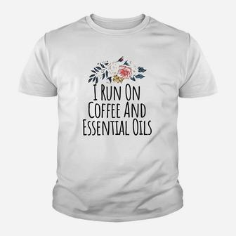 I Run On Coffee And Essential Oils Youth T-shirt | Crazezy