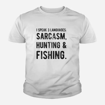 I Speak 3 Languages Sarcasm Hunting And Fishing Youth T-shirt | Crazezy DE