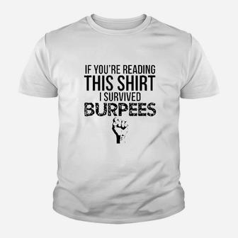 I Survived Burpees Hate You Too Workout Gym Youth T-shirt | Crazezy UK