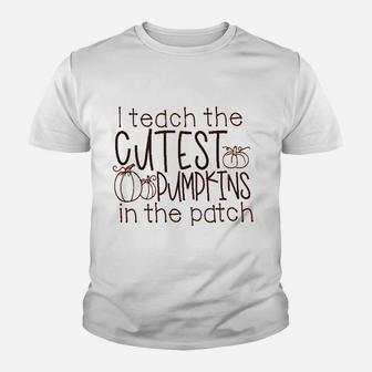 I Teach The Cutest Pumpkins In The Patch Youth T-shirt | Crazezy CA