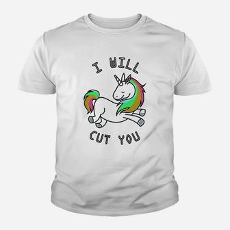 I Will Cut You Funny Unicorn Youth T-shirt | Crazezy CA