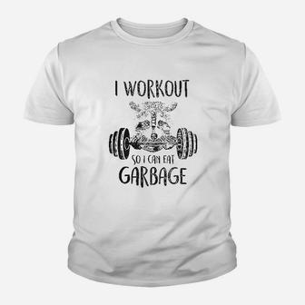I Workout So I Can Eat Garbage Youth T-shirt | Crazezy AU