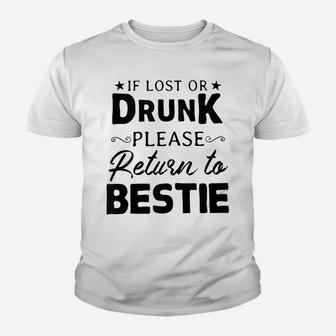 If Lost Or Drunk Please Return To Bestie Friend Wine Beer Youth T-shirt | Crazezy CA