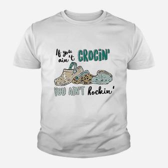 If You Aint Crocin You Aint Rockin Youth T-shirt | Crazezy CA