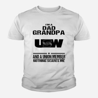I’m Dad Grandpa United Steelworkers And A Union Member Nothings Scares Me Youth T-shirt - Thegiftio UK