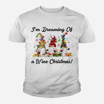 I'm Dreaming Of A Wine Christmas Gnome T-Shirt Xmas Drinking Youth T-shirt | Crazezy UK