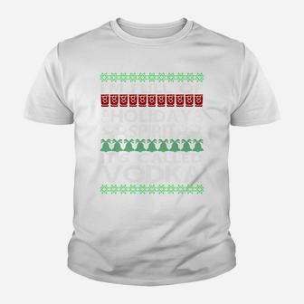 I'm Full Of Holiday Spirit Called Vodka Ugly Christmas Youth T-shirt | Crazezy CA