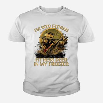I'm Into Fitness Fit'ness Deer In My Freezer Outdoor Hunting Youth T-shirt | Crazezy CA