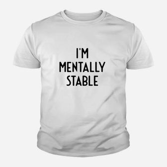 Im Mentally Stable I Funny White Lie Party Youth T-shirt | Crazezy CA