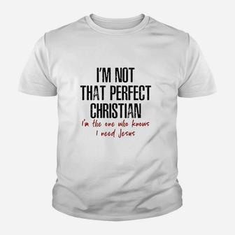 Im Not That Perfect Christian Funny Church Youth T-shirt | Crazezy