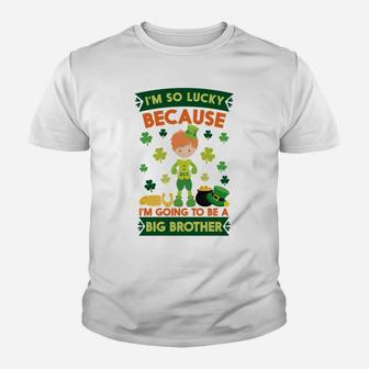 Im So Lucky Going To Be A Big Brother St Patricks Day Youth T-shirt - Thegiftio UK