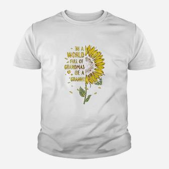 In A World Full Of Grandmas Be A Granny Mothers Day Youth T-shirt | Crazezy AU