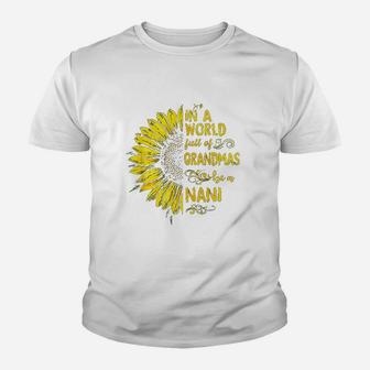 In A World Full Of Grandmas Be A Nani Sunflower Youth T-shirt | Crazezy