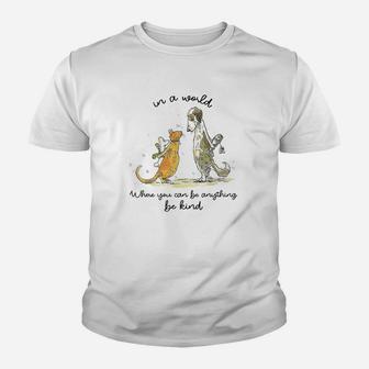 In A World Where You Can Be Anything Be Kind Unity Day Youth T-shirt | Crazezy