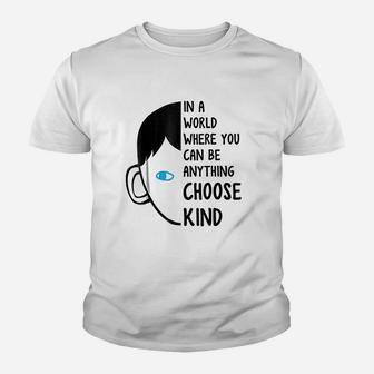In A World Where You Can Be Anything Choose Kind Youth T-shirt | Crazezy CA