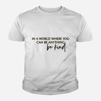 In A World Where You Can Be Anything Youth T-shirt | Crazezy