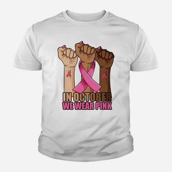 In October , We Wear Pink Hand In Oct Pink Ribbon Believe Youth T-shirt | Crazezy AU