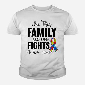 In This Family No One Fights Autism Alone Autism Awareness Youth T-shirt | Crazezy CA