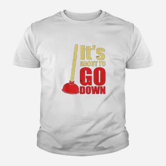 It Is About To Go Down Joke Youth T-shirt | Crazezy