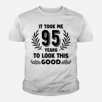 It Took Me 95 Years To Look This Good Tee Youth T-shirt | Crazezy AU
