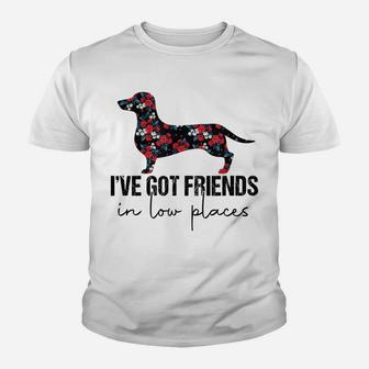 I've Got Friends In Low Places Funny Dachshund Floral Youth T-shirt | Crazezy UK