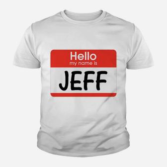 Jeff Name Tag Red White Hello My Name Is Sticker Job Gift Youth T-shirt | Crazezy DE