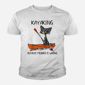 Kayaking Because Murder Is Wrong Funny Cat Lovers Raglan Baseball Tee Youth T-shirt | Crazezy