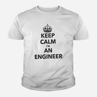 Keep Calm Im An Engineer Proffession Funny Youth T-shirt | Crazezy