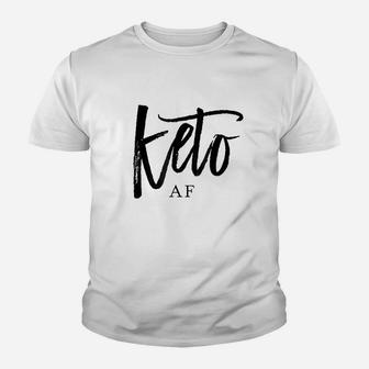 Keto Af Funny Ketogenic Diet Youth T-shirt | Crazezy