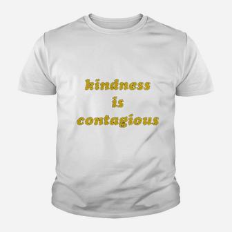 Kindness Is Contagious Youth T-shirt | Crazezy CA