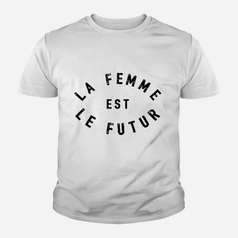 La Femme Est Le Futur Youth T-shirt | Crazezy