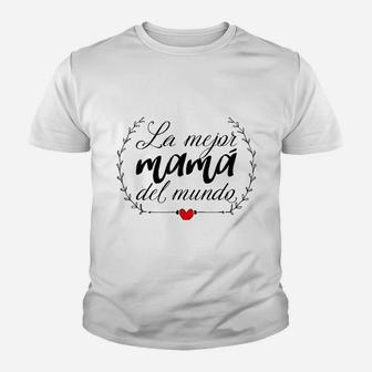 La Mejor Mama Del Mundo Heart Spanish Mami Mom Madre Mother Youth T-shirt | Crazezy