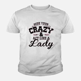 Ladies Hide Your Crazy Act Like Lady Country Music Youth T-shirt | Crazezy DE