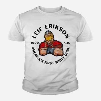 Leif Erikson America's First White Dude 1000 Ad Youth T-shirt | Crazezy UK