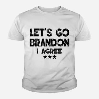 Let's Go Brandon I Agree Funny Trendy Sarcastic For Men Youth T-shirt | Crazezy DE
