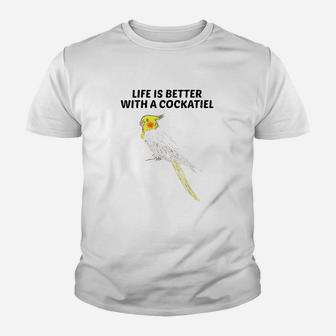 Life Is Better With A Cockatiel Youth T-shirt | Crazezy CA