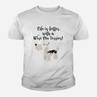 Life Is Better With A Wire Fox Terrier Youth T-shirt | Crazezy
