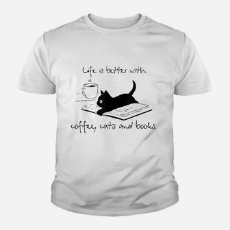 Life Is Better With Books Cats And Coffee Youth T-shirt | Crazezy